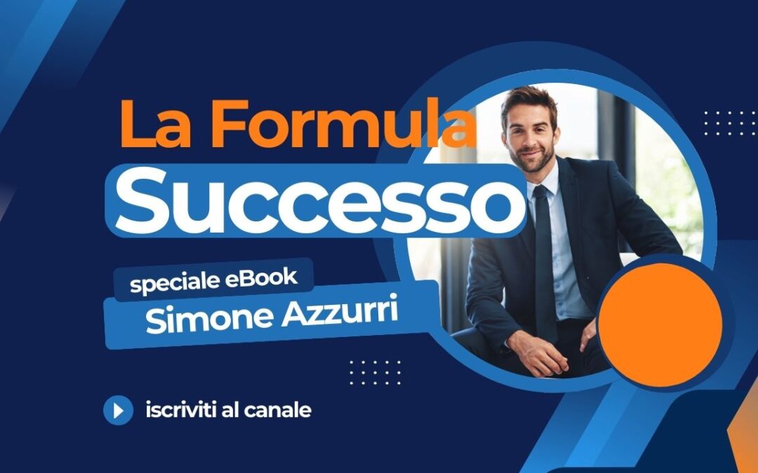 Segreti Inediti delle Grandi Menti per Raggiungere il Successo Personale e Professionale: La Formula del Successo