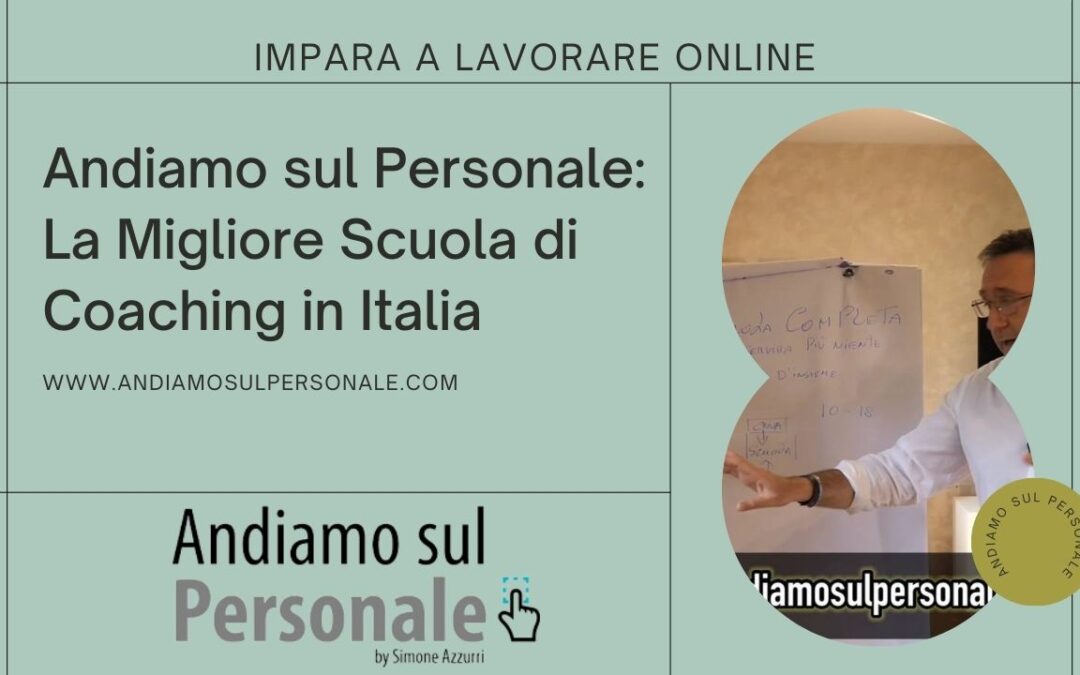 Andiamo sul Personale: La Migliore Scuola di Coaching in Italia